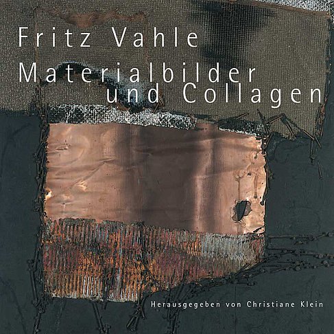 Fritz Vahle Materialbilder und Collagen