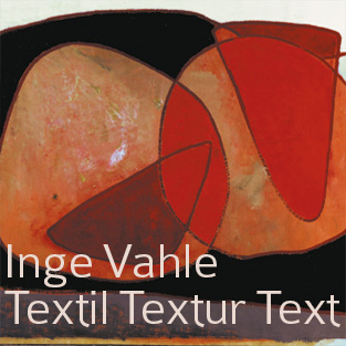 Inge Vahle Textil Textur Text